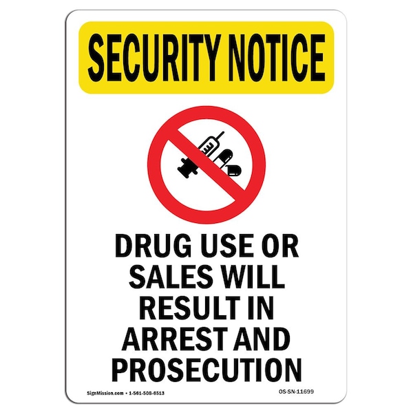 Safety Sign, OSHA SECURITY NOTICE, 24" Height, Aluminum, Drug Use Or Sales Will, Portrait
